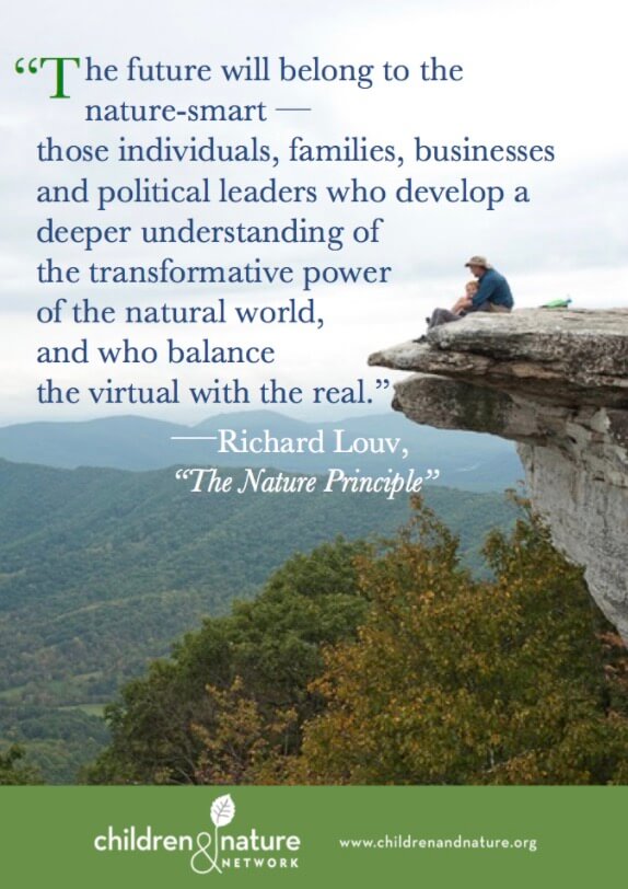 Person sitting on edge of rock cliff with photo caption: "The future will belong to the nature smart - those individuals, families, business and political leaders who develop a deeper understanding of the transformative power of the natural world, and who balance the virtual with the real" -Richard Louv, "The Nature Principle"